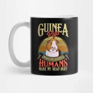 Guinea Pigs Make Me Happy Humans Make My Head Hurt Mug